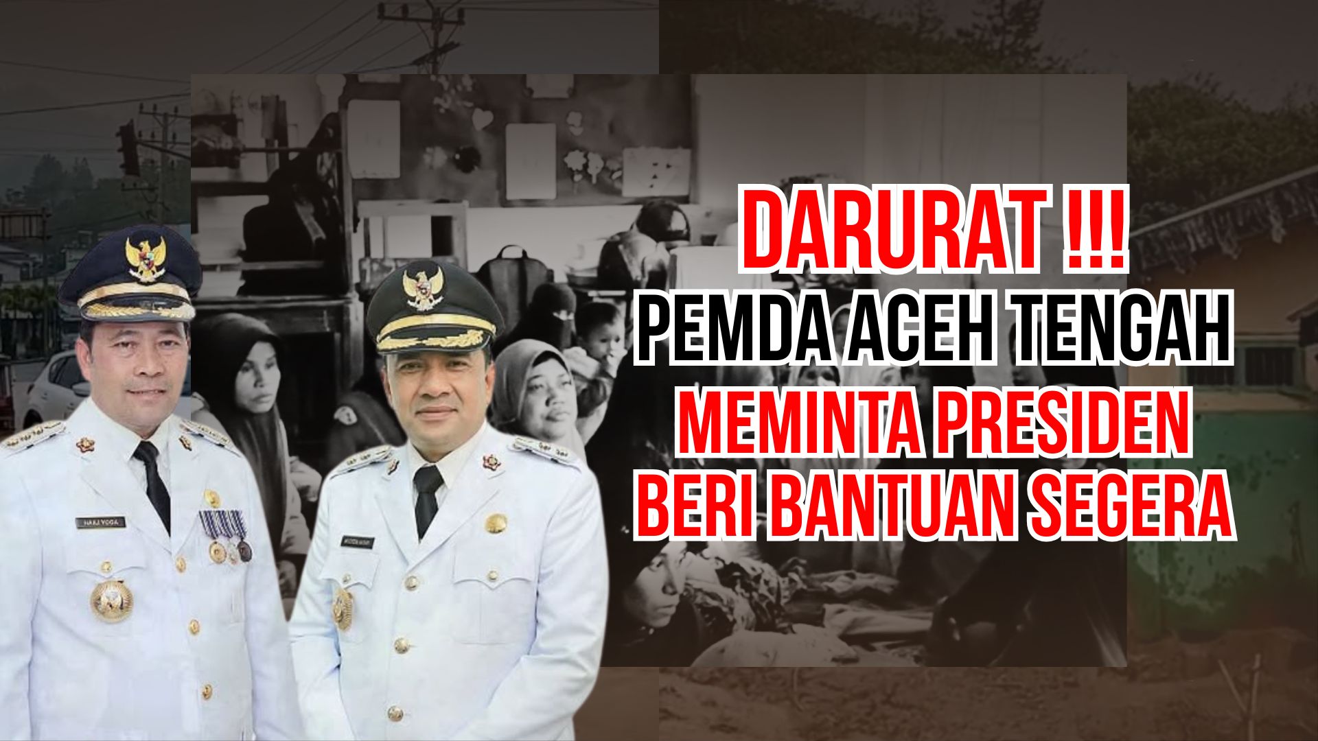 Aceh Tengah Darurat! Pemda Minta Presiden Segera Kirim Bantuan